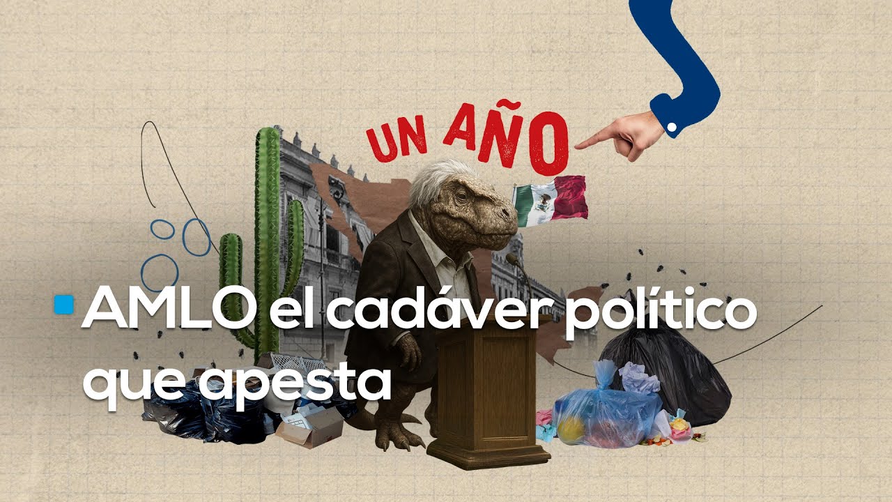 #DateCuenta | El sexenio de AMLO: el cadáver político que apesta en todo lo largo de México