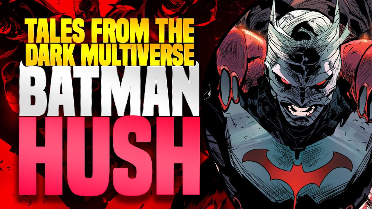 Batman Hush | Tales From The Dark Multiverse