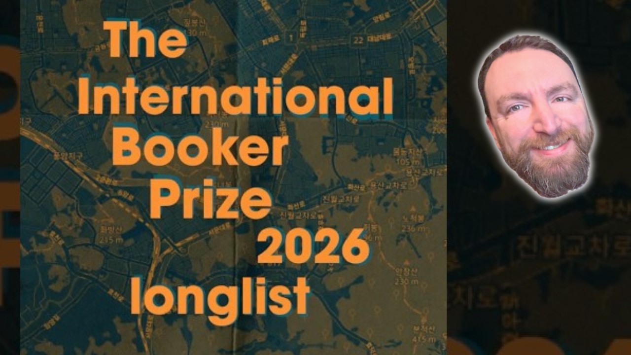 The International Booker Prize Longlist for 2026: A Reaction
