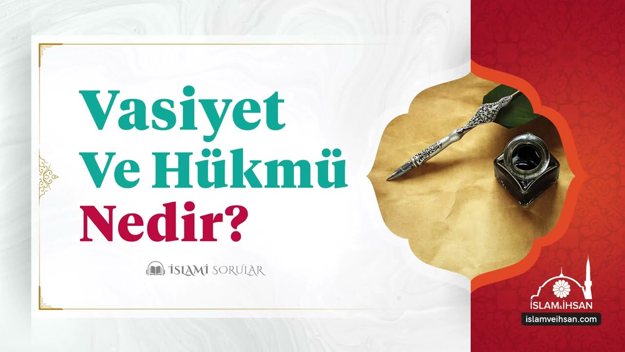 Vasiyet ne demektir ve vasiyetin hükmü nedir?