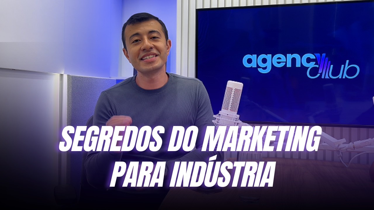 SEGREDOS DO MARKETING PARA INDÚSTRIA |  BASTIDORES DO MARKETING EP.005