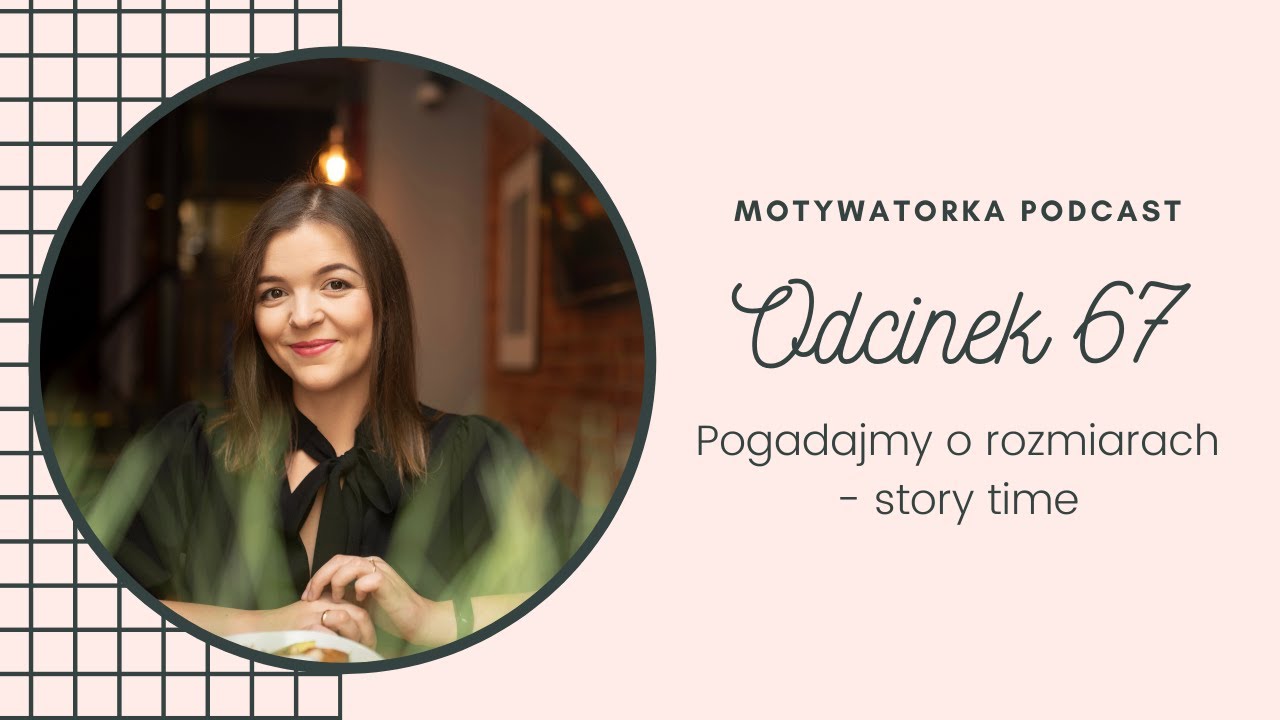 Podcast #67 - Pogadajmy o rozmiarach - Story Time