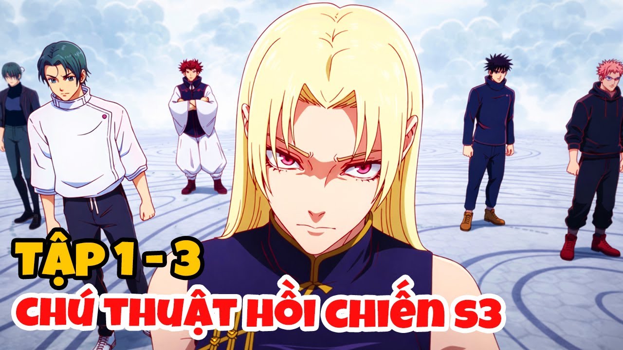 Kế Hoạch Giải Cứu Thầy Gojo | Chú Thuật Hồi Chiến S3: TỬ DIỆT HỒI DU Tập 1-3 | Tóm Tắt Anime