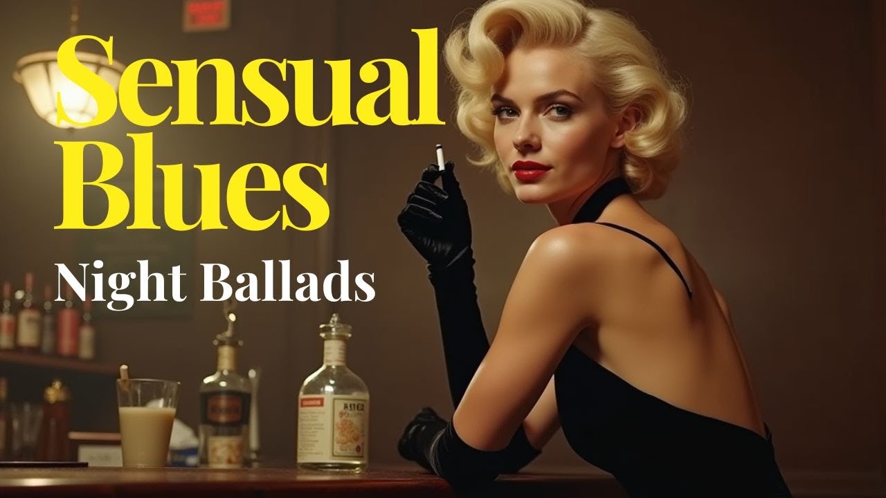 The Best Blues Ballads 2025 &bull; Sensual Night Blues for Relax & Love