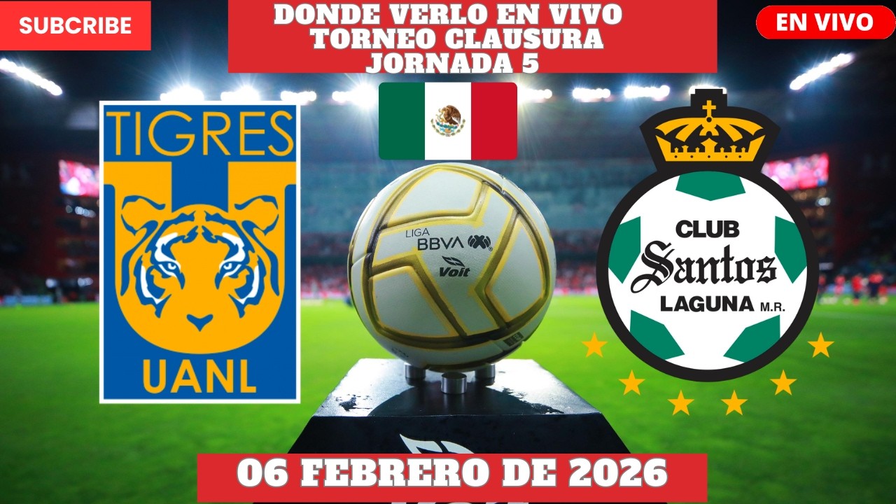 ⚽️Tigres UANL vs Santos Laguna⚽️Donde ver el Partido En Vivo|Jornada 5 de la Liga MX 2026