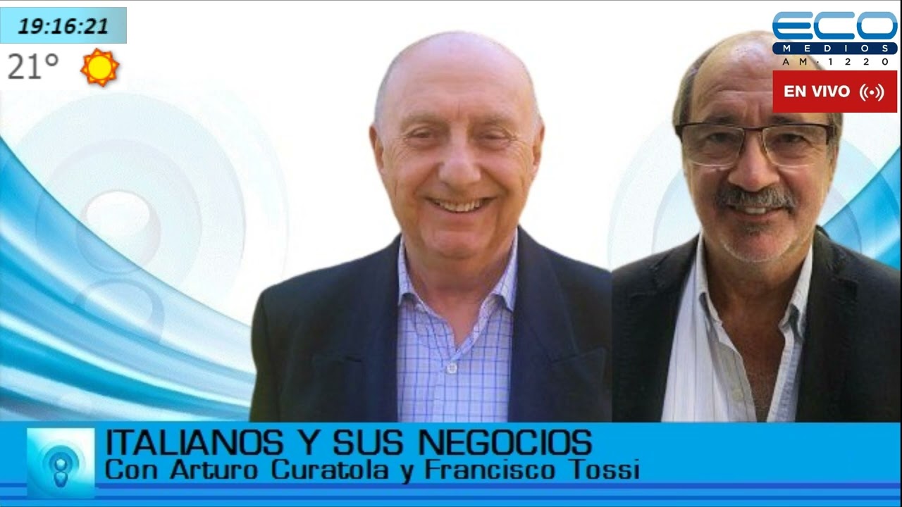 ITALIANOS Y SUS NEGOCIOS con Arturo Curatola y el Dr Francisco Tosi 17-2-2022