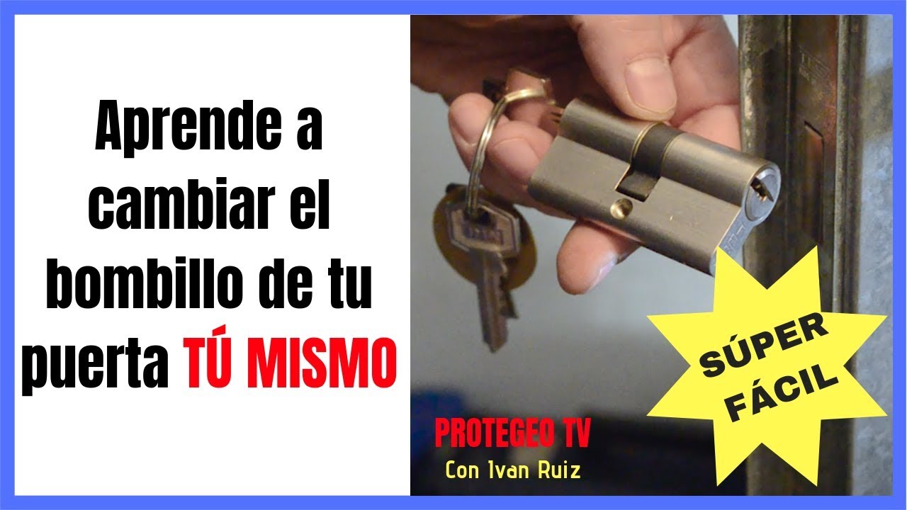 Cómo cambiar el BOMBIN de una cerradura [PROTEGEO TV]
