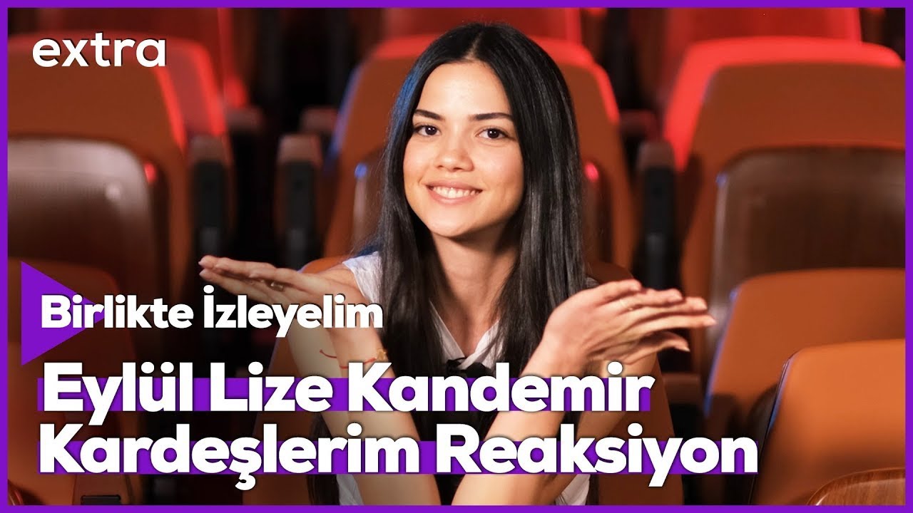 Eylül Lize Kandemir Kardeşlerim Reaksiyon Videosu | Birlikte İzleyelim