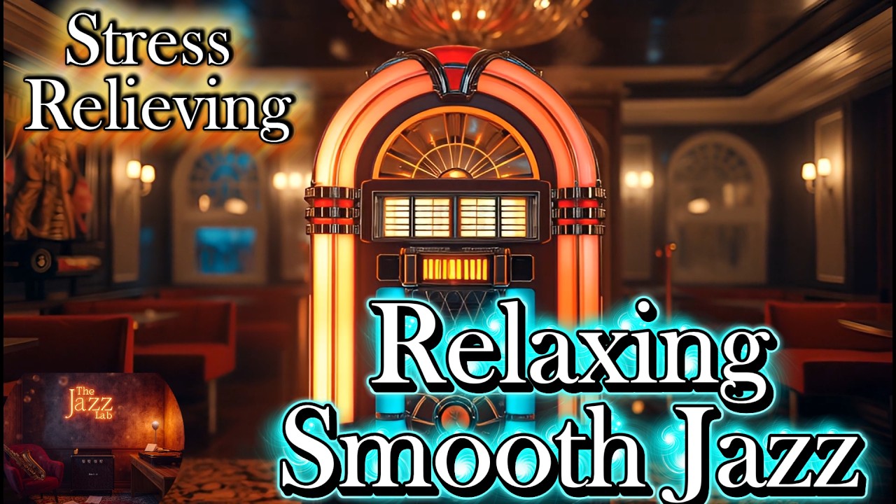 Relaxing Smooth Jazz for Stress Relief | Calming Jazz Music to Unwind, Study & Relax