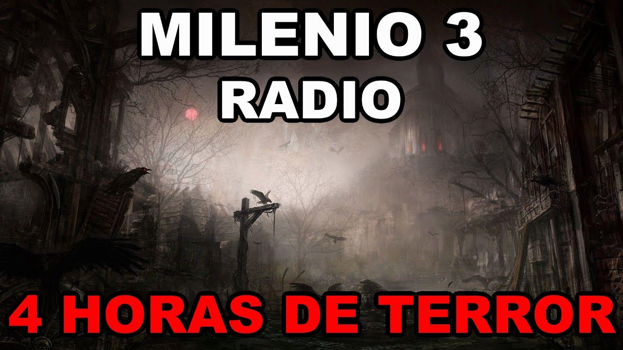 Milenio 3 radio -  4 horas de terror que no te dejaran dormir