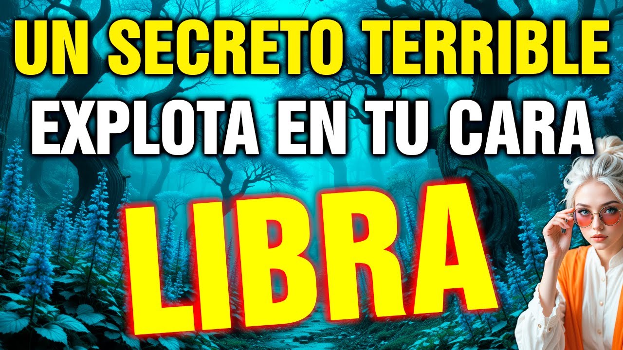 libra 😱 ¡ESTALLA la VERDAD! 💥 Alguien te ESPÍA y te AMA… ENFRENTAMIENTO inevitable 😨