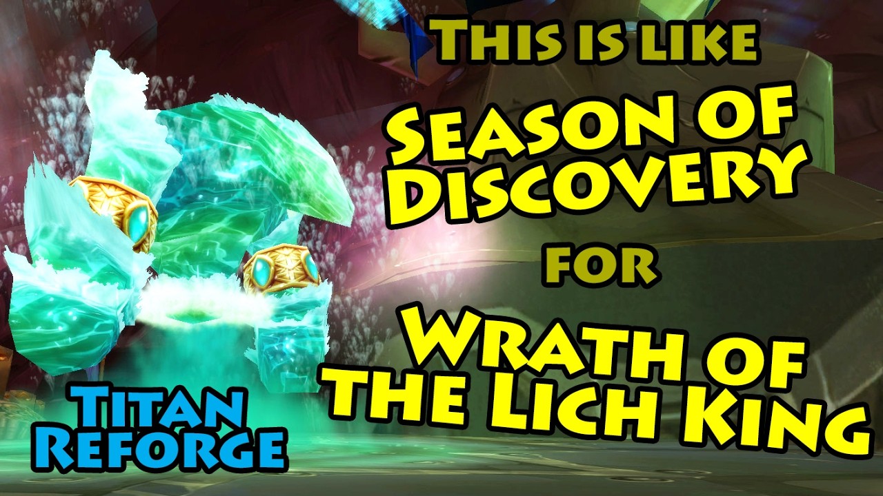This is like Season of Discovery but for Wrath of the Lich King instead of Vanilla | Titan Reforge