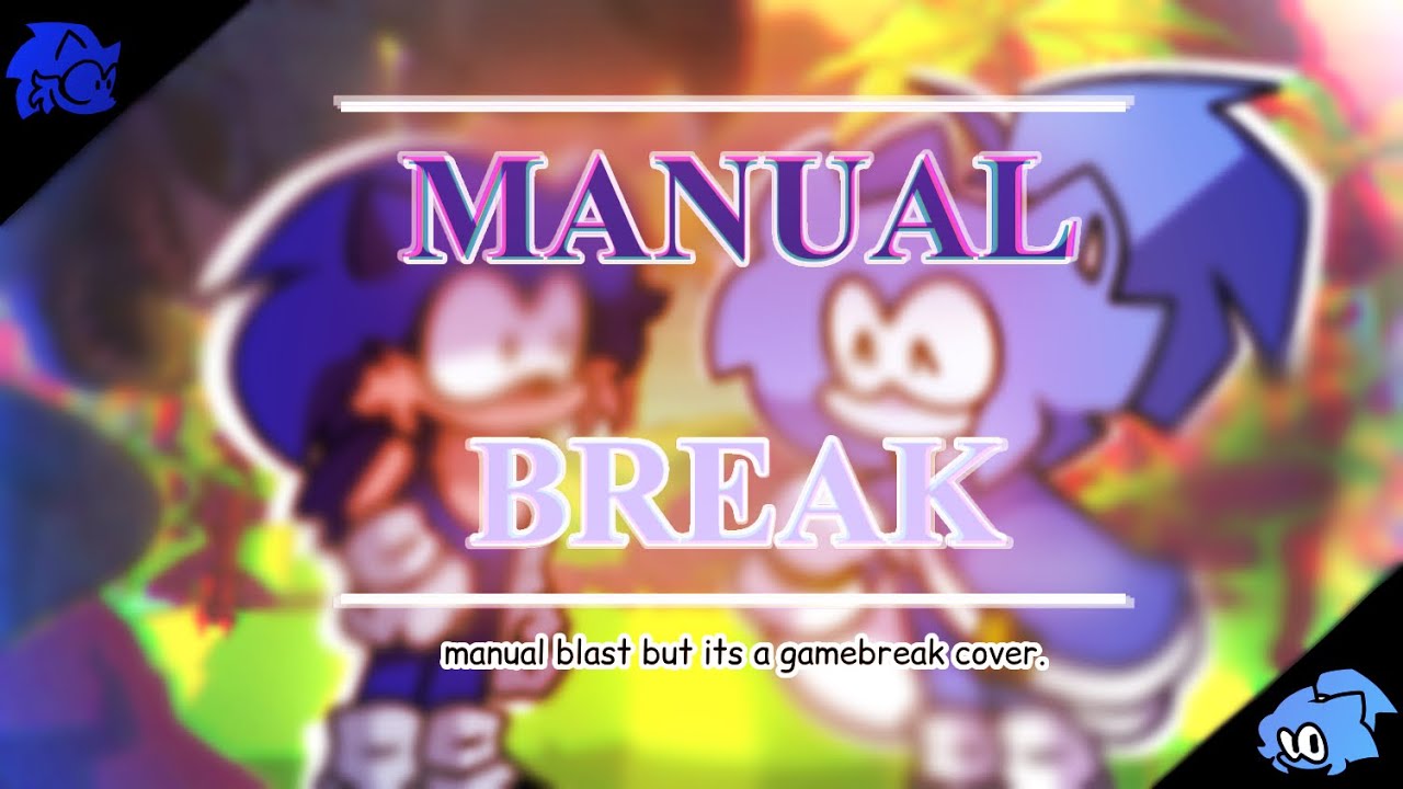 MANUAL BREAK | FNF Sonic.EXE Manual Blast But It’s a Gamebreak Cover