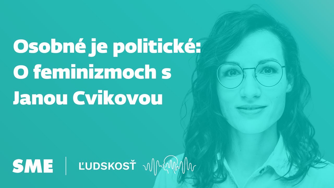 Osobné je politické: O feminizmoch s Janou Cvikovou