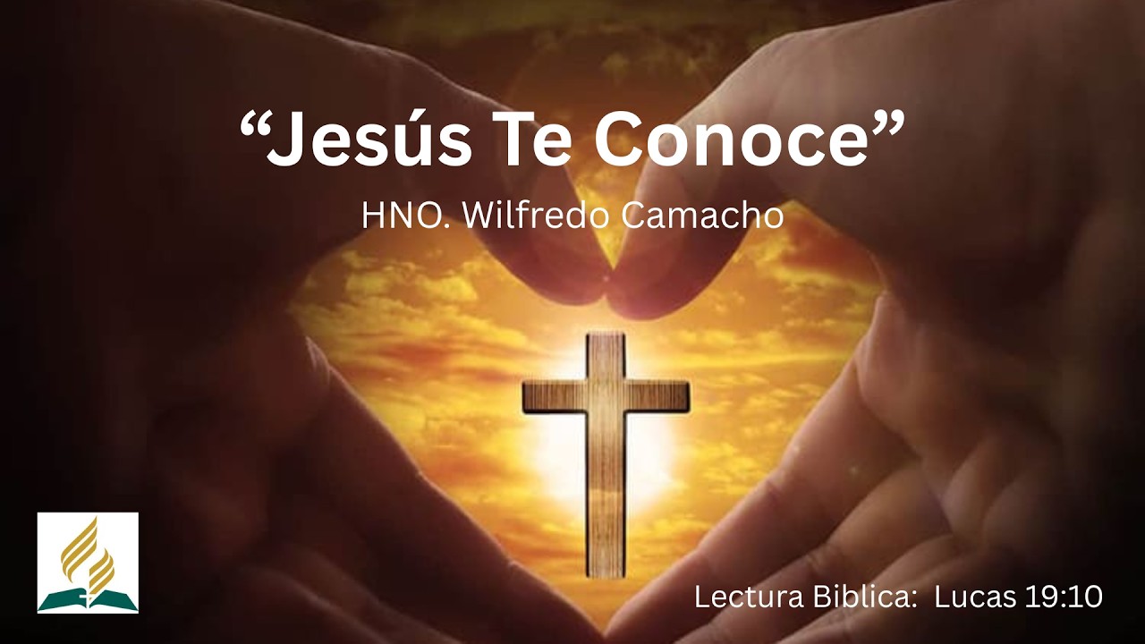 Tema : Jesús Te Conoce - HNO Wilfredo Camacho 