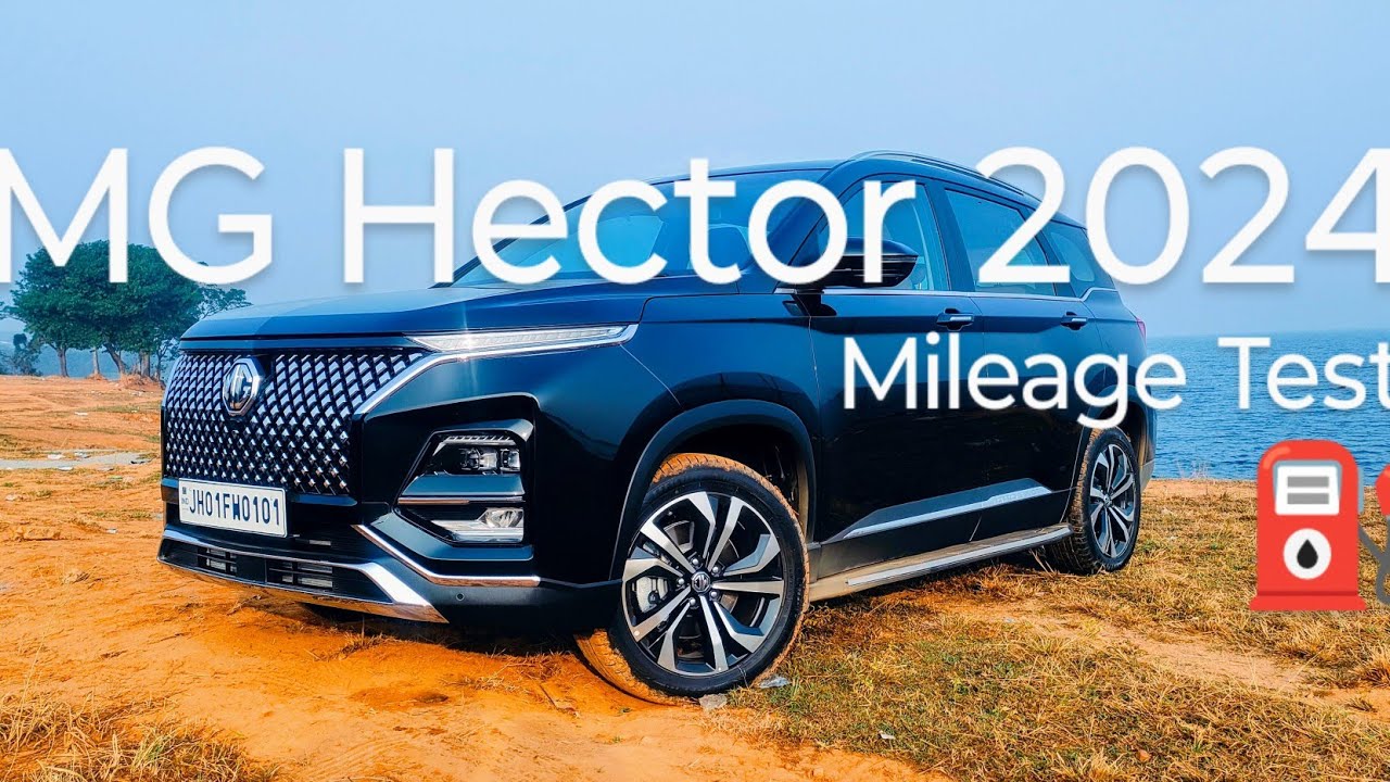 MG Hector Plus (Petrol 6-Speed MT) - Mileage Test 2024