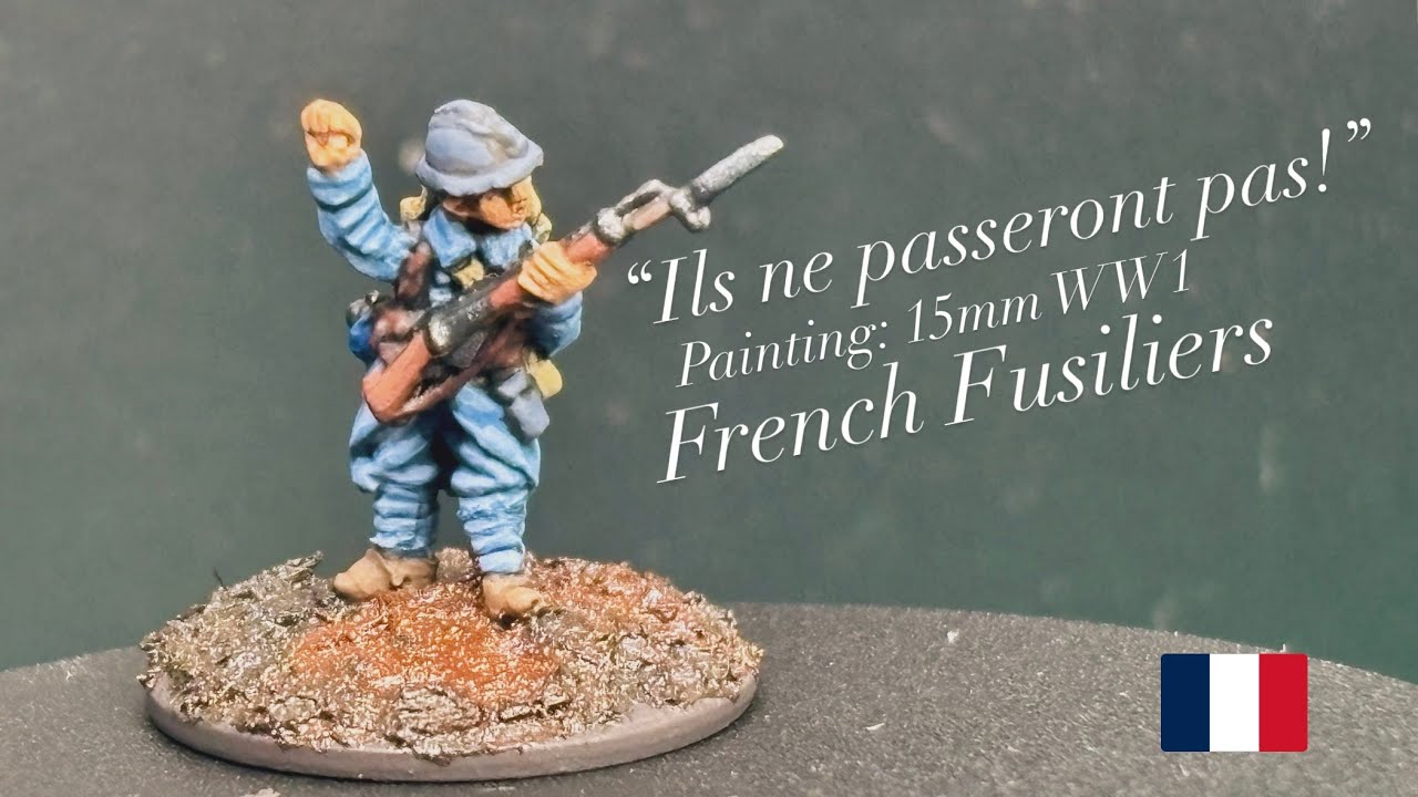 Painting: 15mm ww1 French Fusiliers
