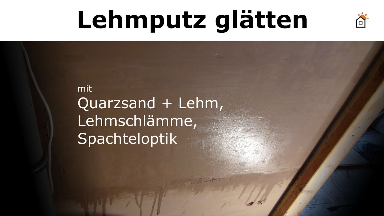 Lehmputz glätten: Quarzsand, Lehm und Spachteloptik