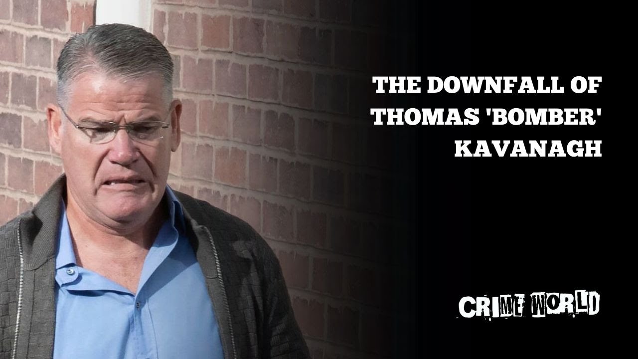 The downfall of Thomas 'Bomber' Kavanagh