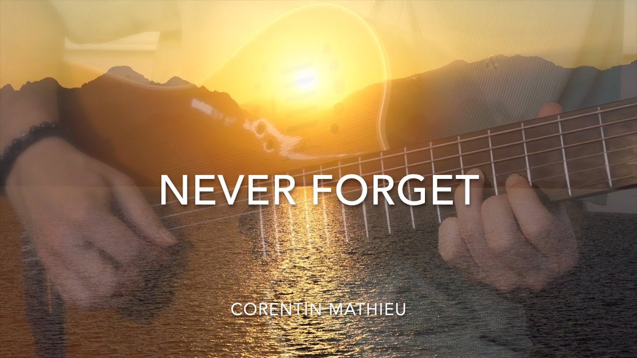 Never Forget – Original Composition