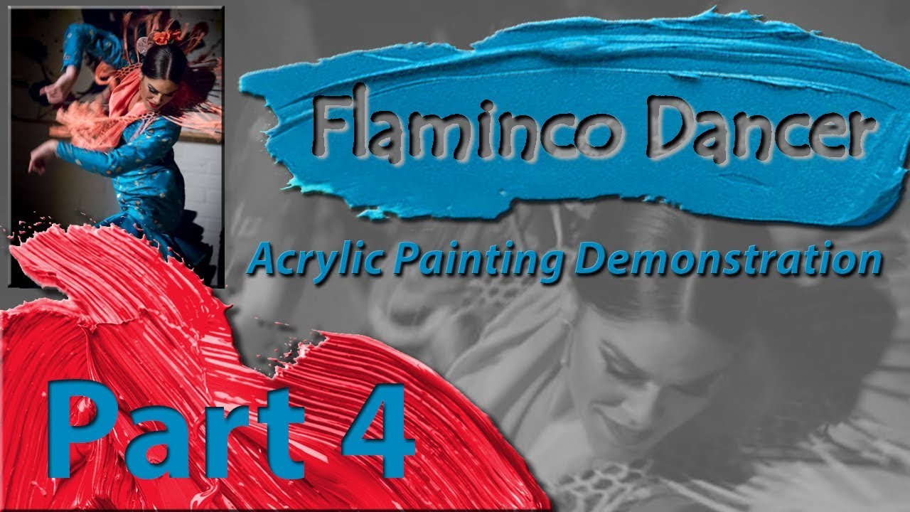 Flamenco Dancer, Acrylic Painting Demonstration, Part 4