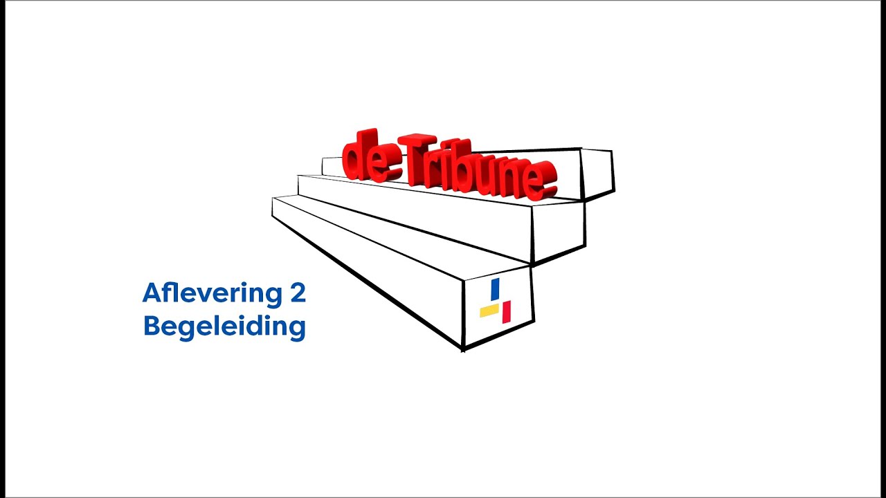 De Tribune afl.2 | Begeleiding