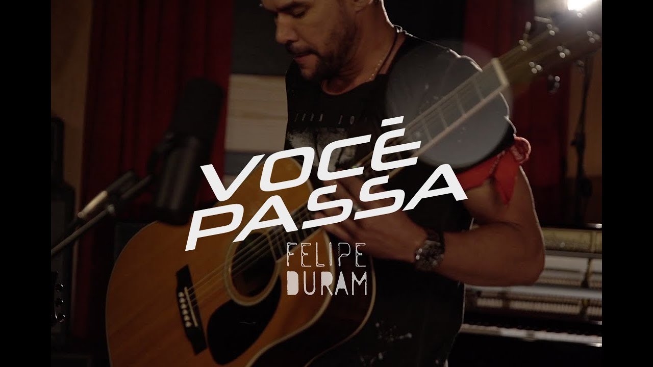 Felipe Duram - Voc&ecirc; Passa | Clipe Oficial