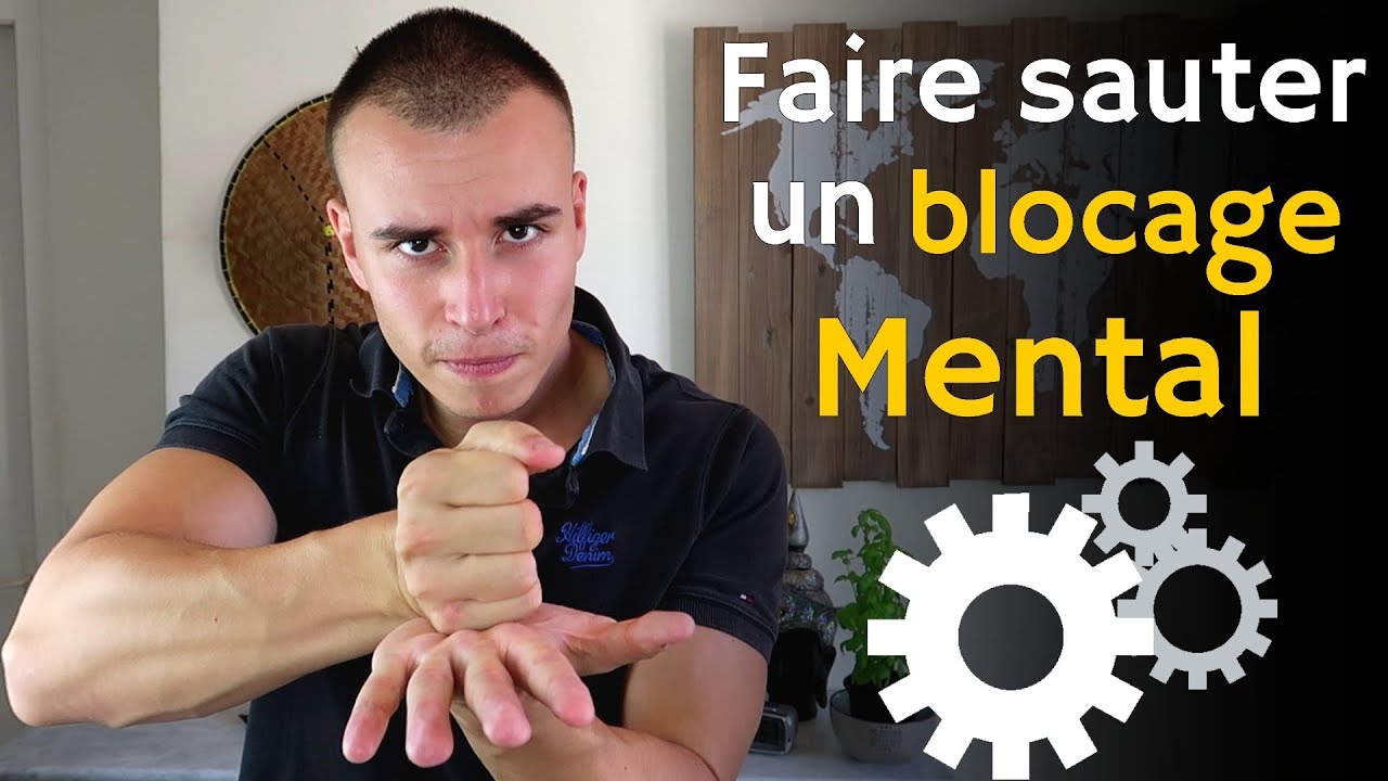 🧠 Comprendre un Blocage Mental et S'EN LIB&Eacute;RER 🔓 Blocage psychologique