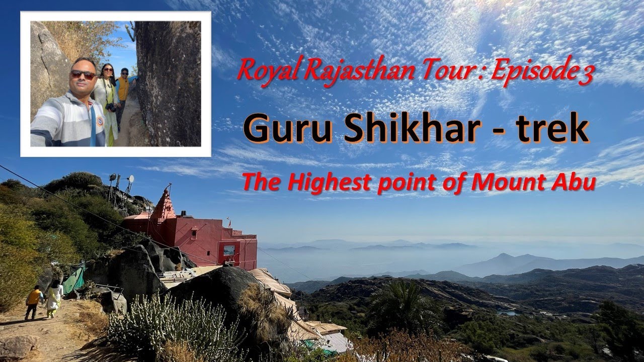 A trek to Guru Shikhar - Mount Abu, Rajasthan @3tickets