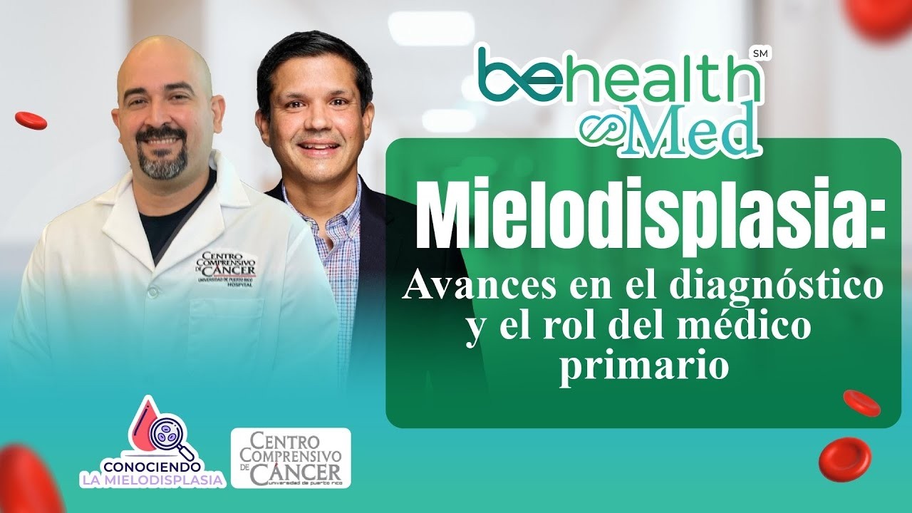 MIELODISPLASIA: Avances en el diagnóstico y el rol del médico primario