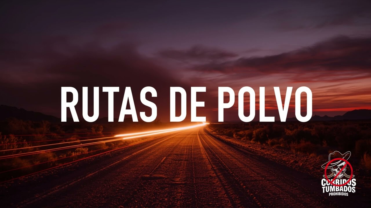 Rutas de Polvo - @CorridosTumbadosProhibidos