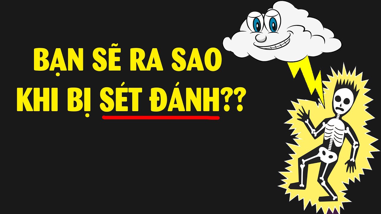 Bị sét đánh sẽ nguy hiểm thế nào??