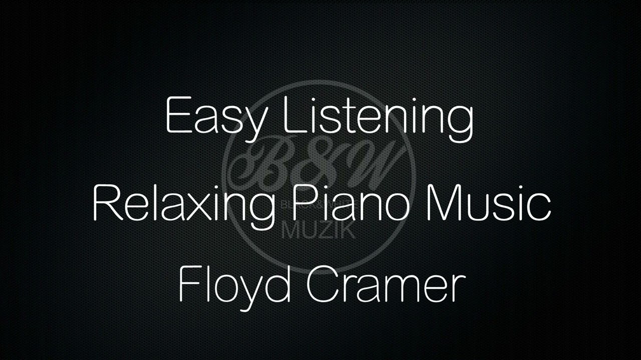 Floyd Cramer - Relaxing Piano Music / Easy Listening.
