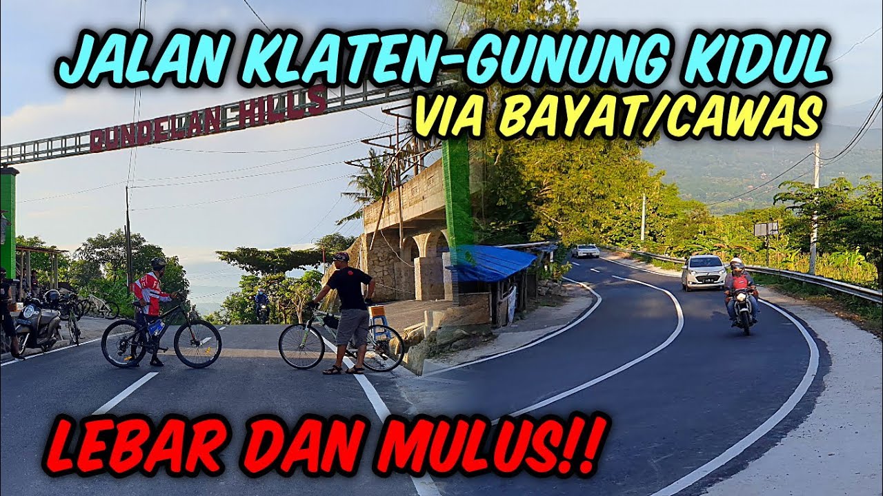 MULUS‼️ KONDISI TERBARU JALAN KLATEN - GUNUNG KIDUL via BUNDELAN HILLS