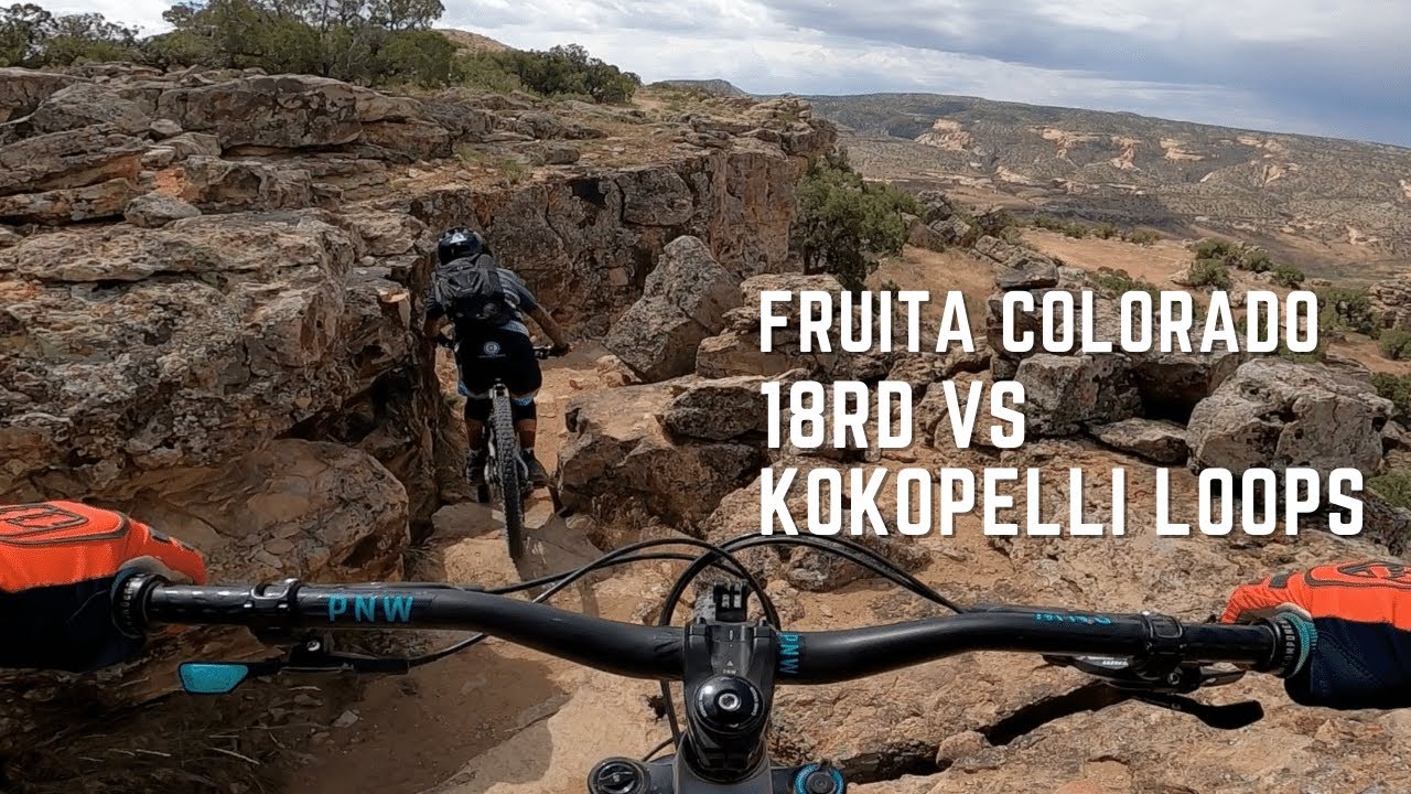 Kokopelli loops vs 18rd Fruita Colorado Mountain Biking Trails - Which is better?