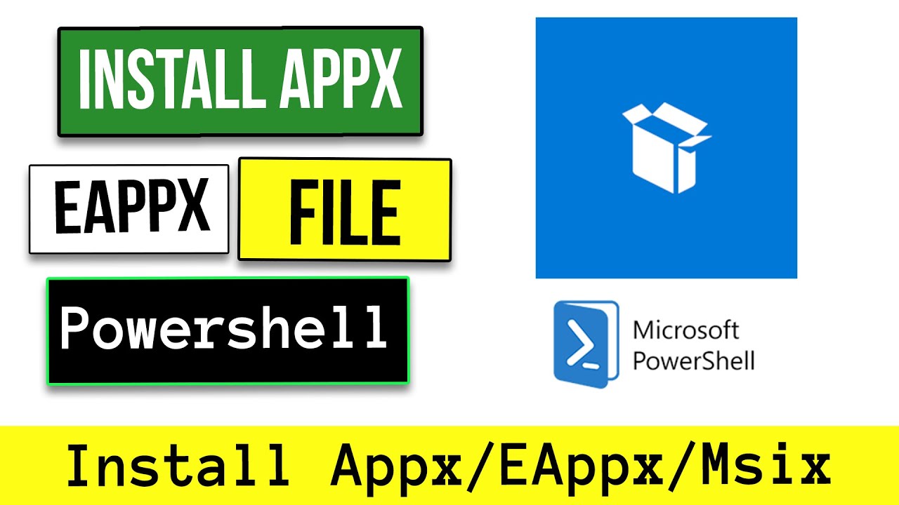 How to install Appx EAppx or AppxBundle Using Powershell in Windows 10 & Windows 11