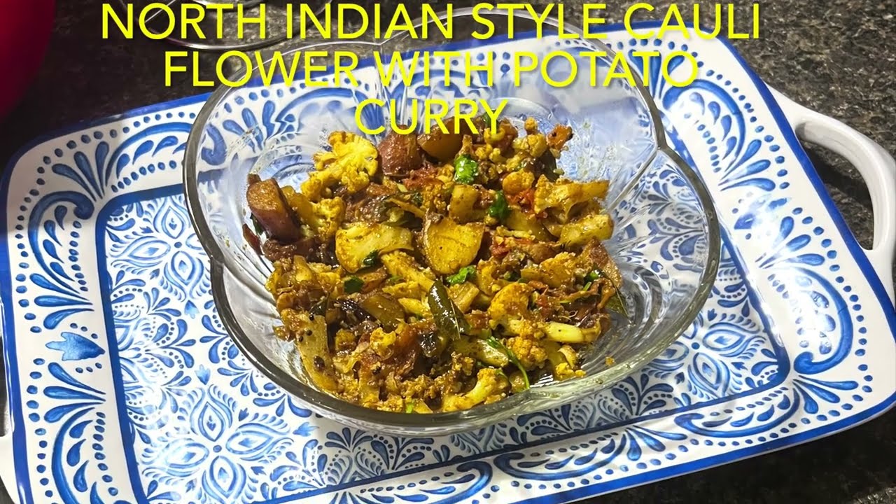 North Indian style Cauliflower with Potatoes curry.