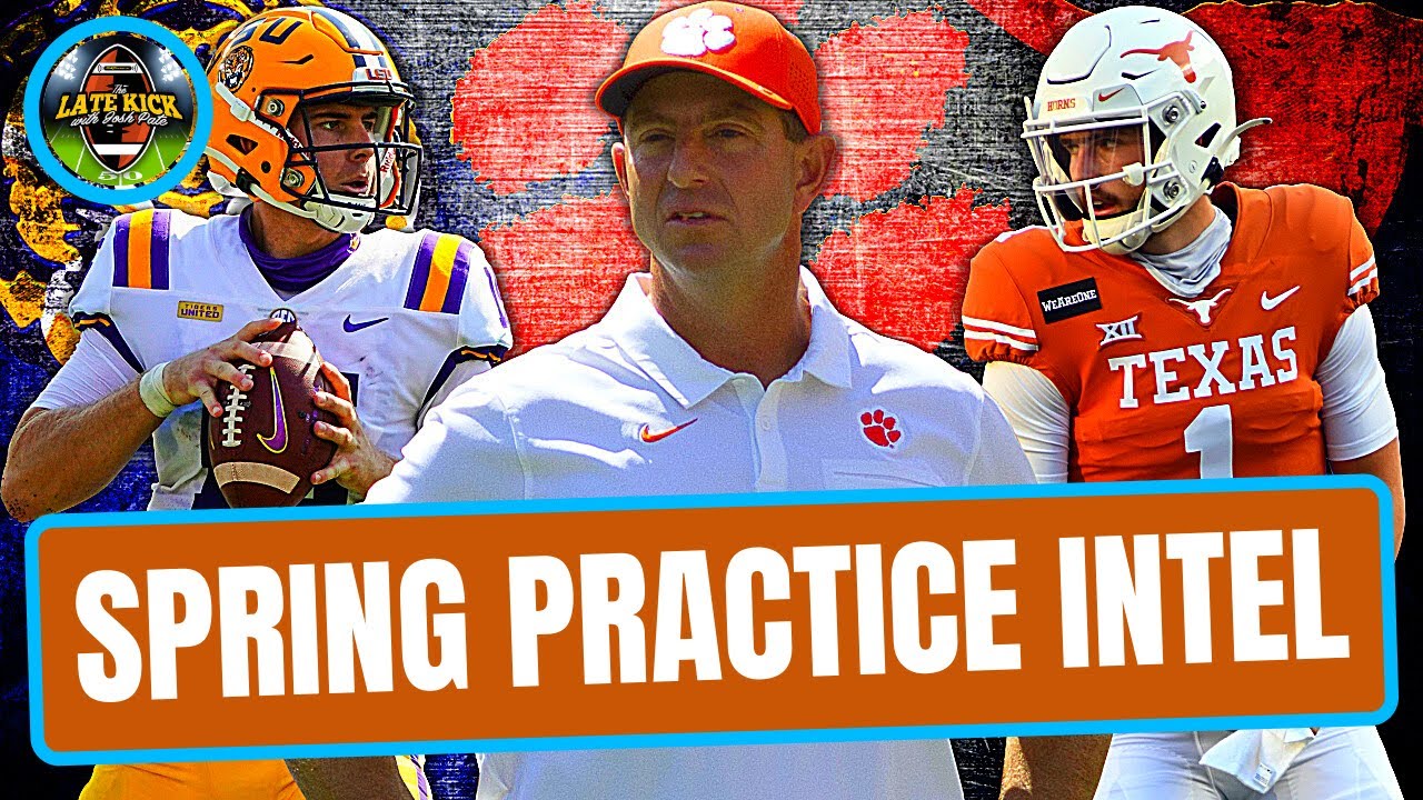 Spring Whispers: Clemson | LSU | Texas | FSU (Late Kick Cut)