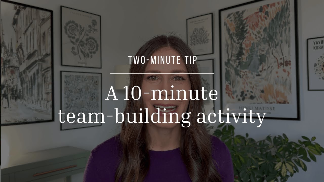 Two-Minute Tip | A 10-minute team-building activity