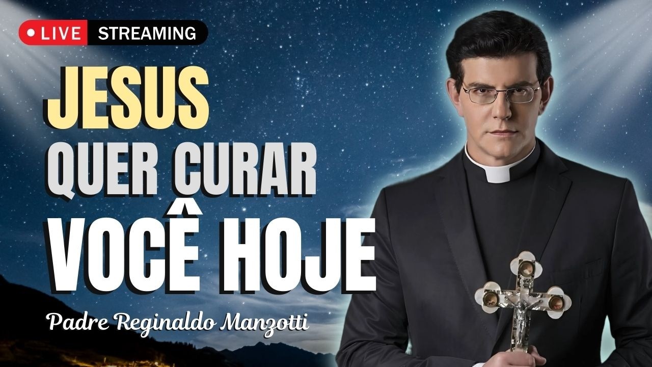 Você Está Cansado e Abatido? Jesus Quer Curar Sua Vida | Padre Reginaldo Manzotti