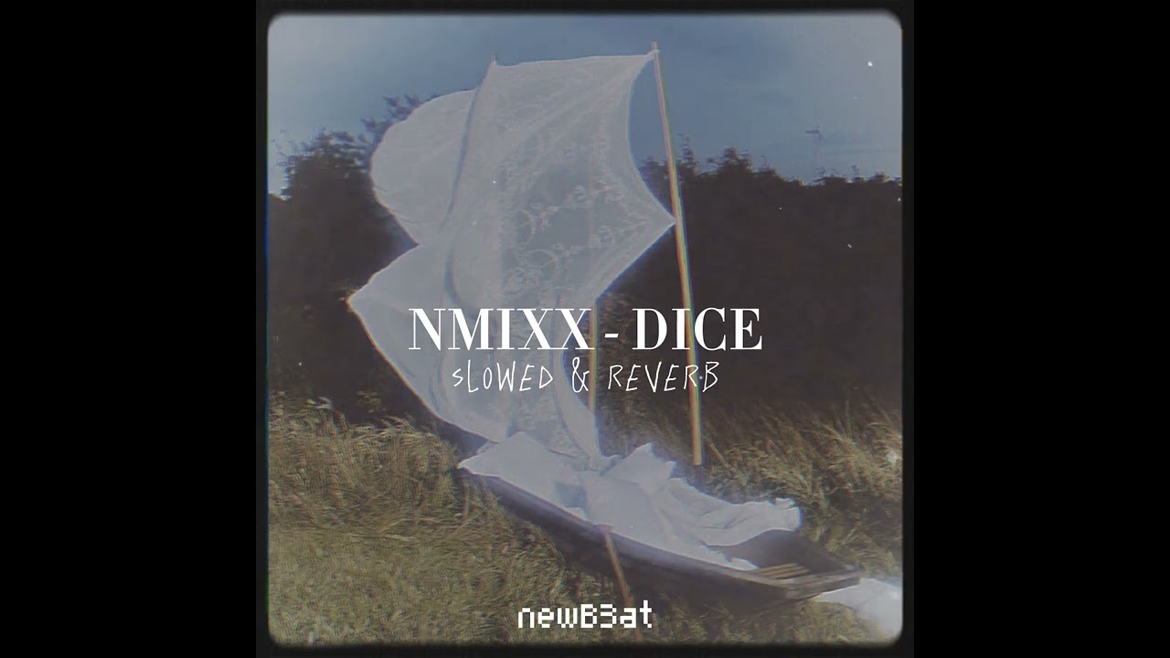 ♡ | NMIXX - DICE (slowed + reverb)