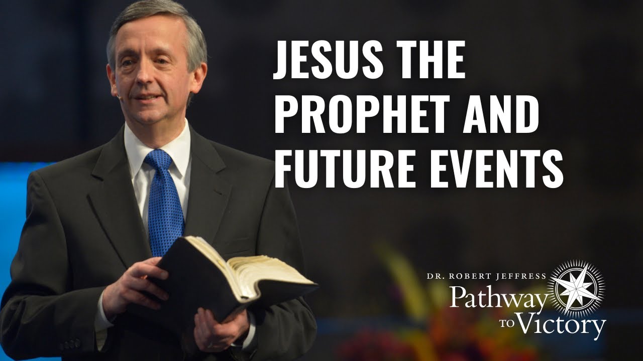 Jesus the Prophet and Future Events | Pathway To Victory with Dr. Robert Jeffress