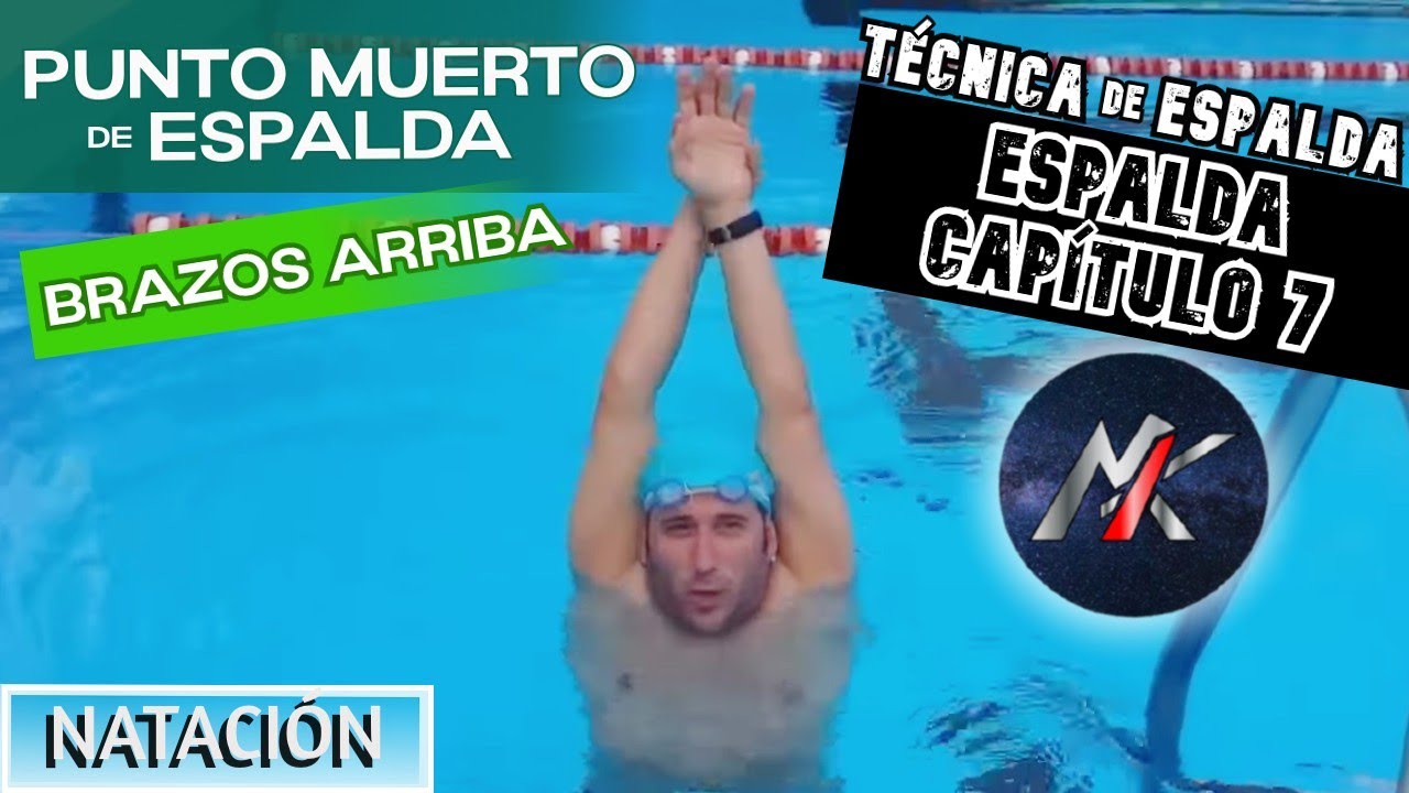 🏊 ESPALDA 🦀 Capítulo 7: TÉCNICA de ESPALDA: PUNTO MUERTO BRAZOS ARRIBA 👆 [Estilos de Natación]
