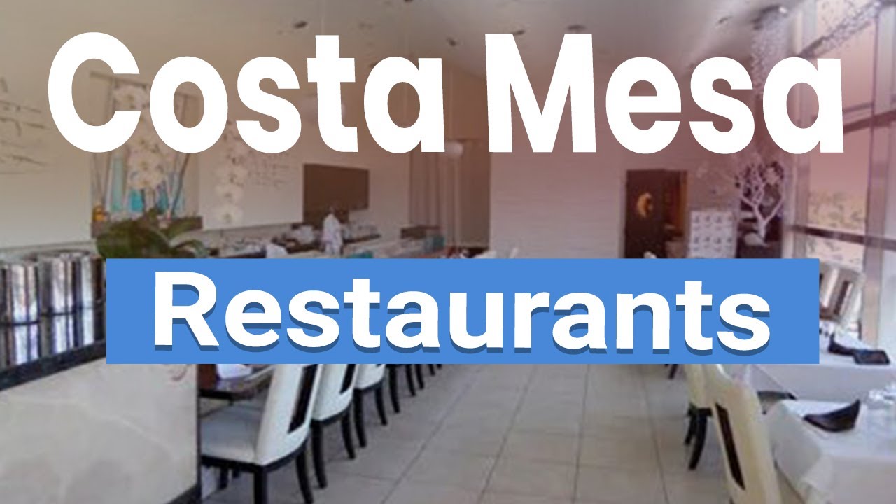 Top 10 Best Restaurants in Costa Mesa, California | USA - English