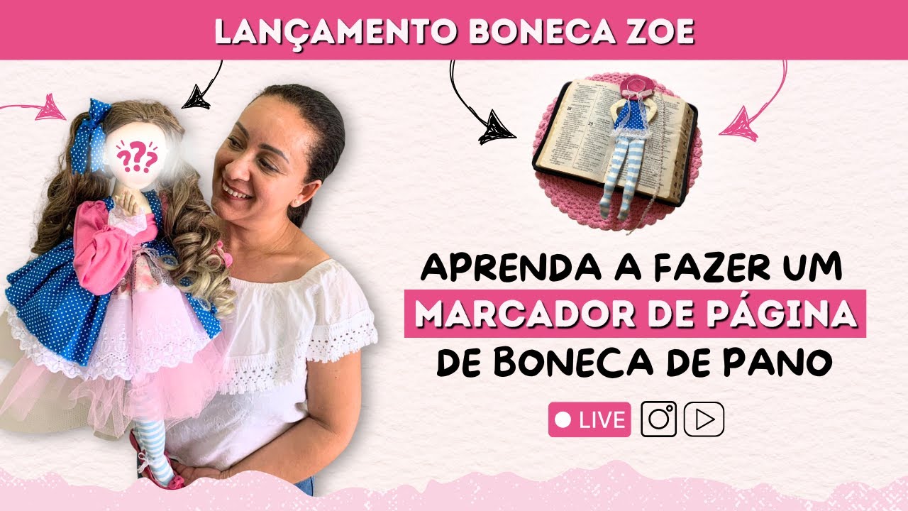 Lançamento Boneca Zoe I Aprenda fazer um Marcador de Página de Pano