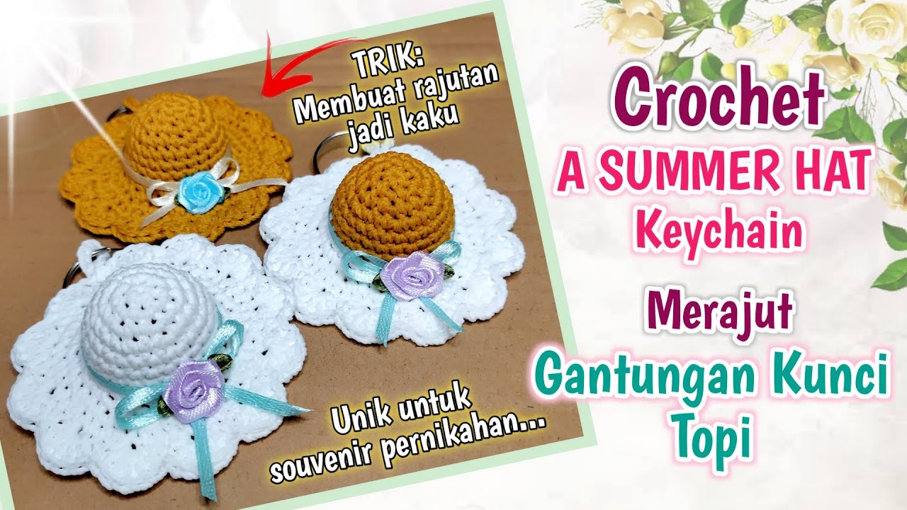 A SUMMER HAT KEYCHAIN || Merajut Gantungan Kunci Topi