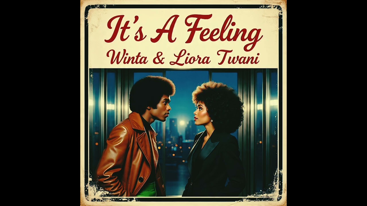 Winta & Liora Twani - It's A Feeling