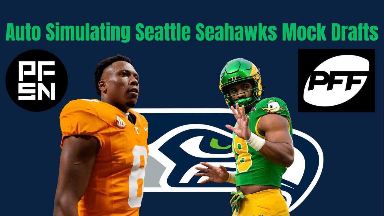 Auto Simulating Seattle Seahawks Mock Drafts and Grading the Results