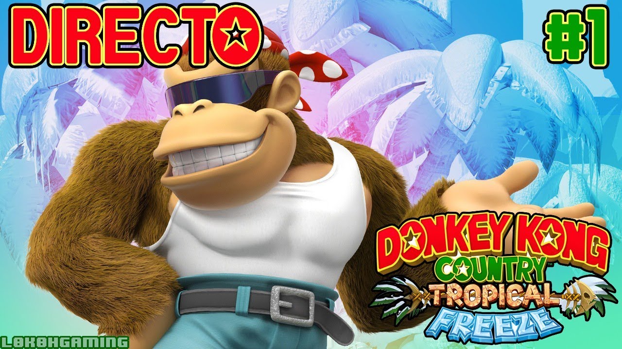Donkey Kong Country: Tropical Freeze - Directo 1# - Guía - Español - Impresiones - Nintendo Switch