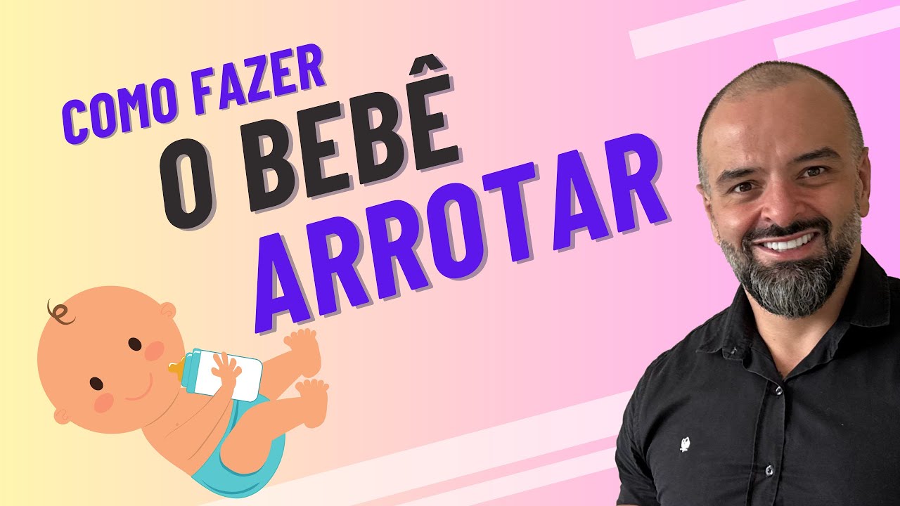 Como fazer o BEBÊ ARROTAR? Dicas valiosas para ajudar as mamães. #saudedobebe #bebê #amamentacao